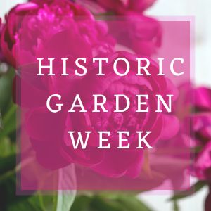 Historic Garden Week